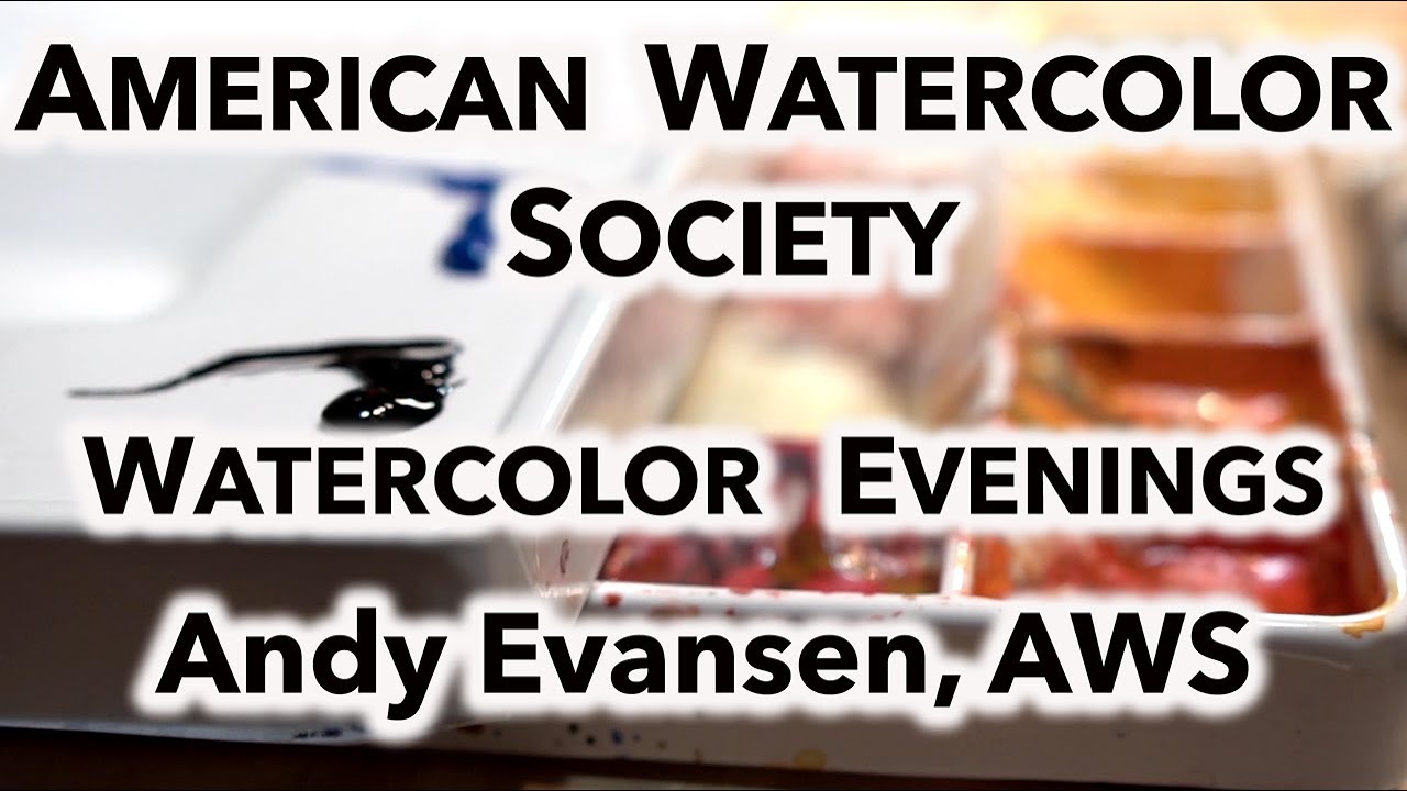 2018 AWS Watercolor Evening II with Andy Evansen