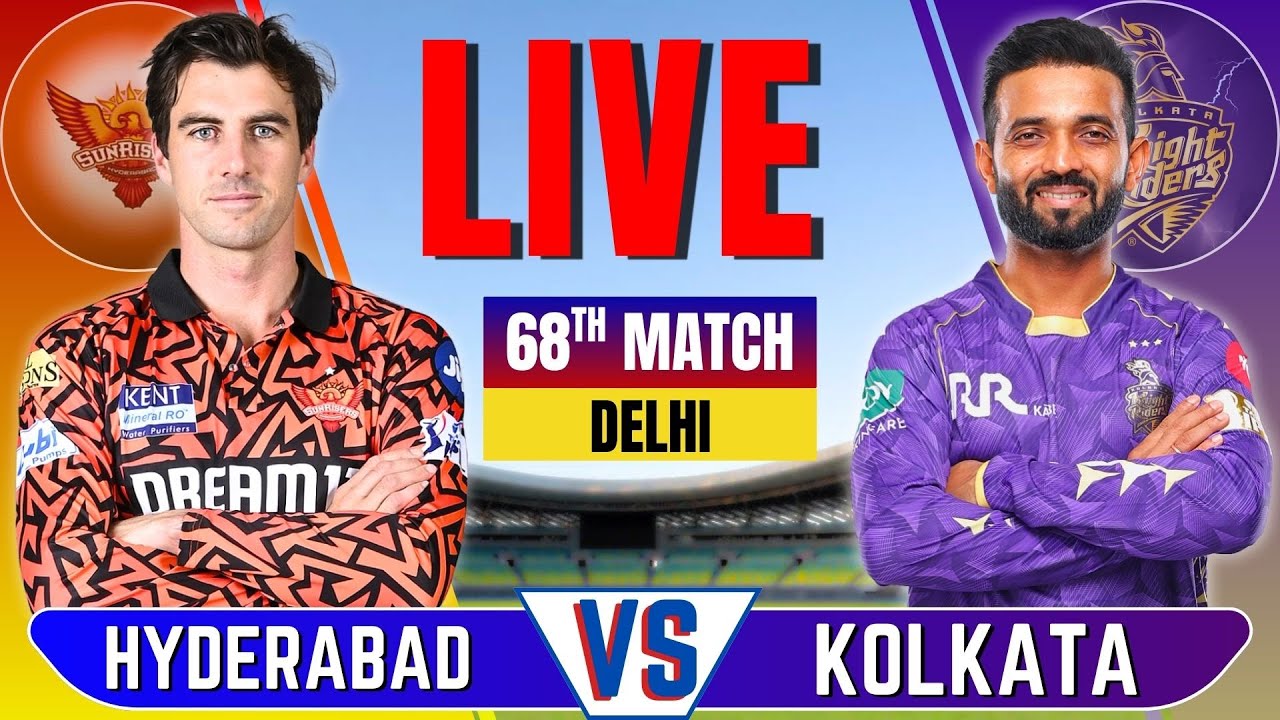 KKR vs SRH, IPL 2025 68th Match Live Today | Live Cricket Match Today | Hyderabad vs Kolkata