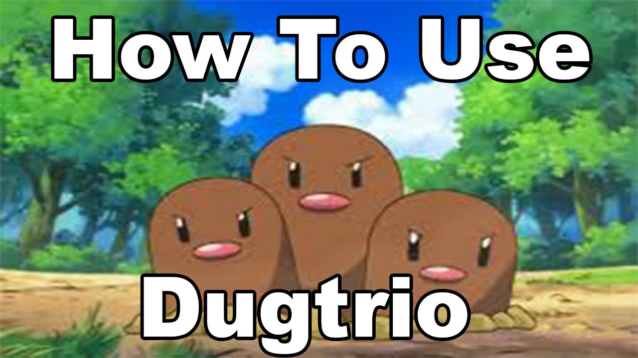 How To Use: Dugtrio 