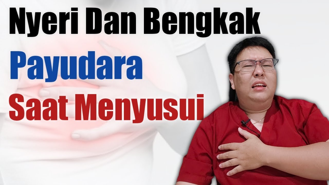KENAPA PAYUDARA NYERI DAN BENGKAK SAAT MENYUSUI - TANYAKAN DOKTER