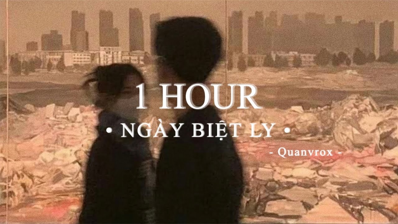 Ngày Biệt Ly - Quang Hùng MasterD x Quanvrox「Lofi Ver.」/ 1 Hour Lyrics Video