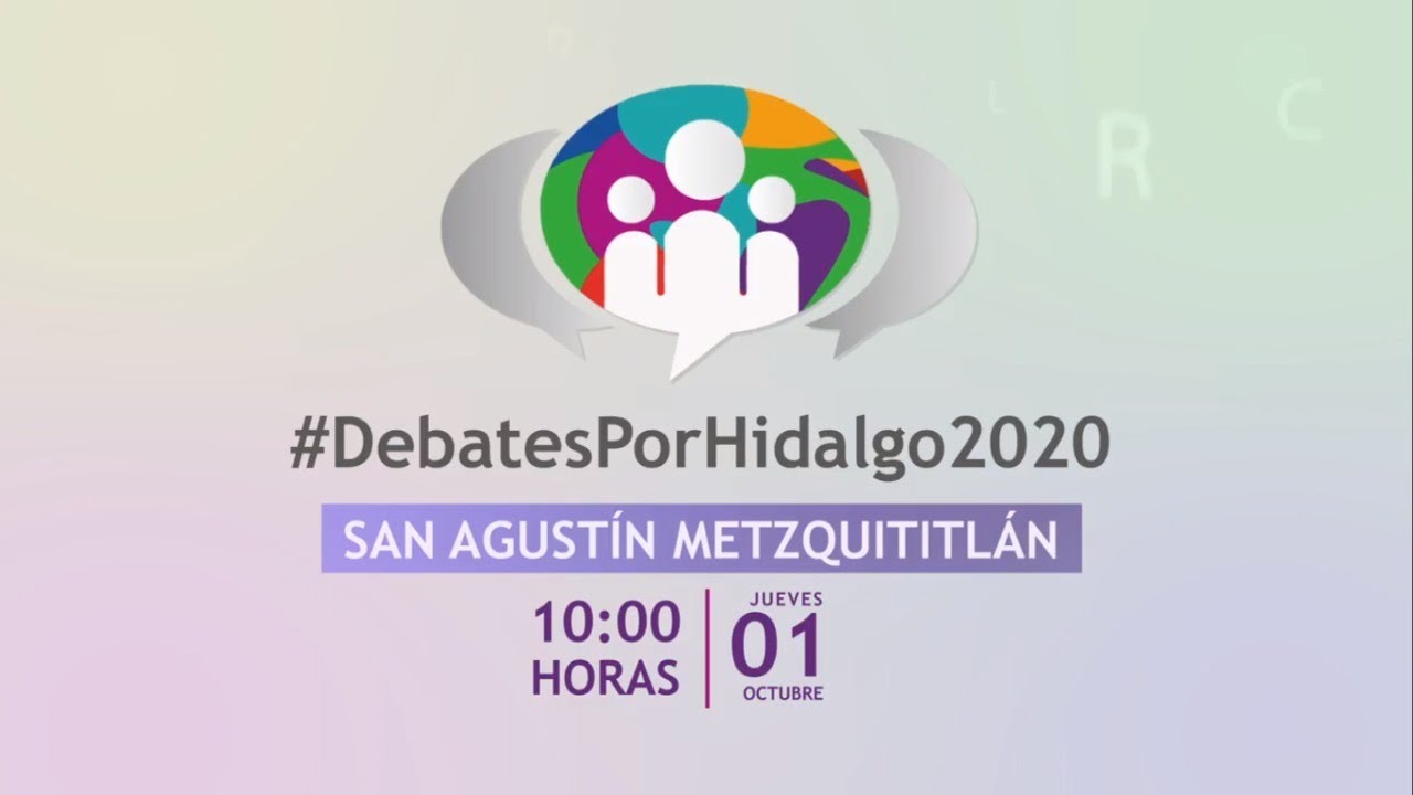 DEBATES POR HIDALGO 2020 - SAN AGUSTÍN METZQUITITLÁN