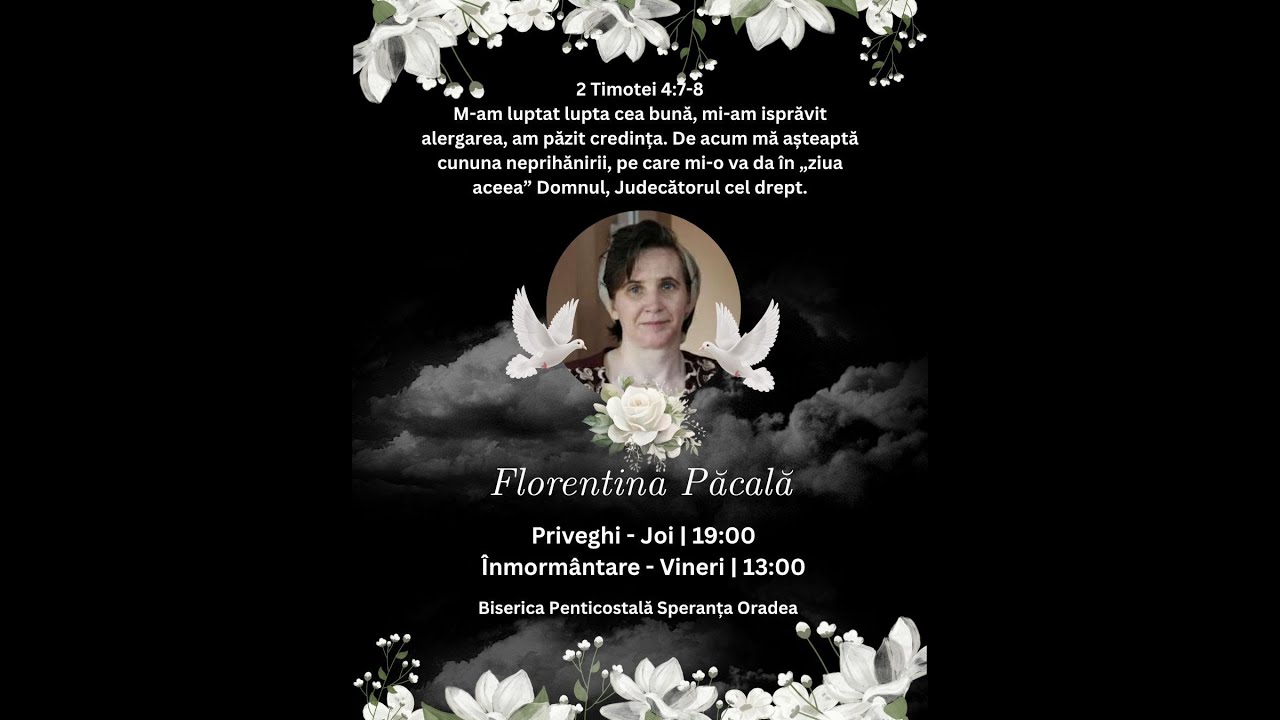 Înmormântare - Florentina Păcală | 17 Octombrie - 13:00