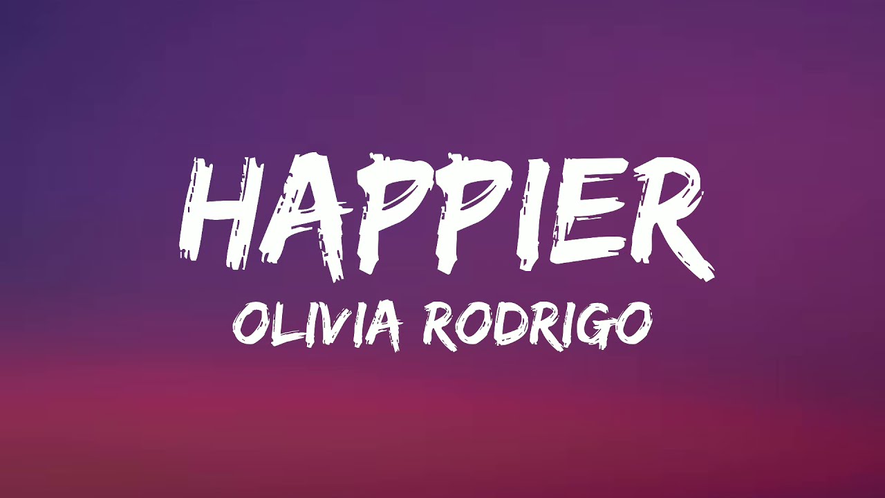 Olivia Rodrigo - Happier (Lyrics)