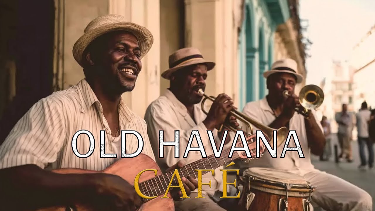 Cafe Havana 🌙 Buena Vista Social Club Inspired Son Cubano & Vintage Latin Jazz