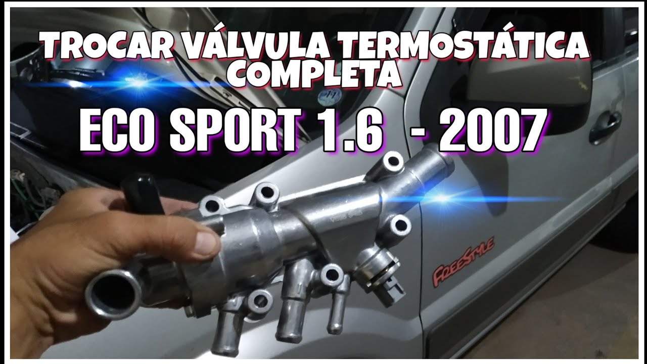 TROCAR VÁLVULA TERMOSTÁTICA  ECO SPORT