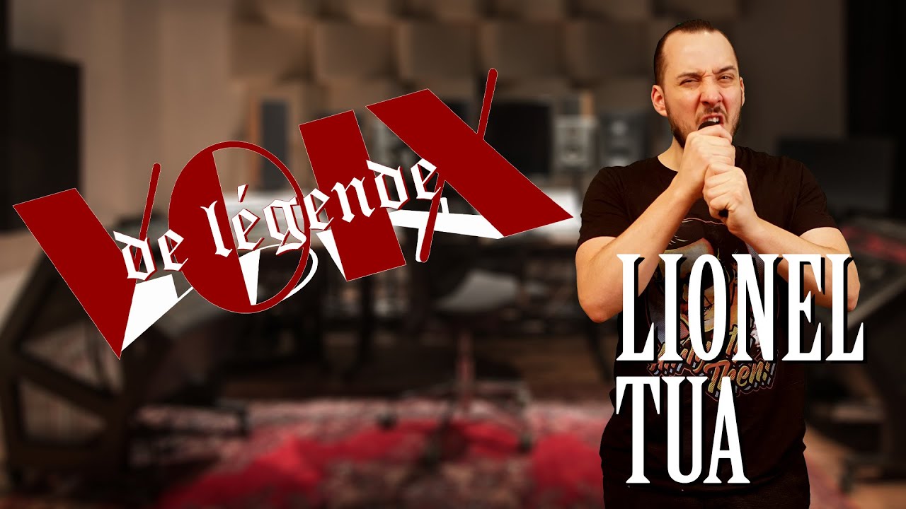 Lionel TUA - Voix de légende