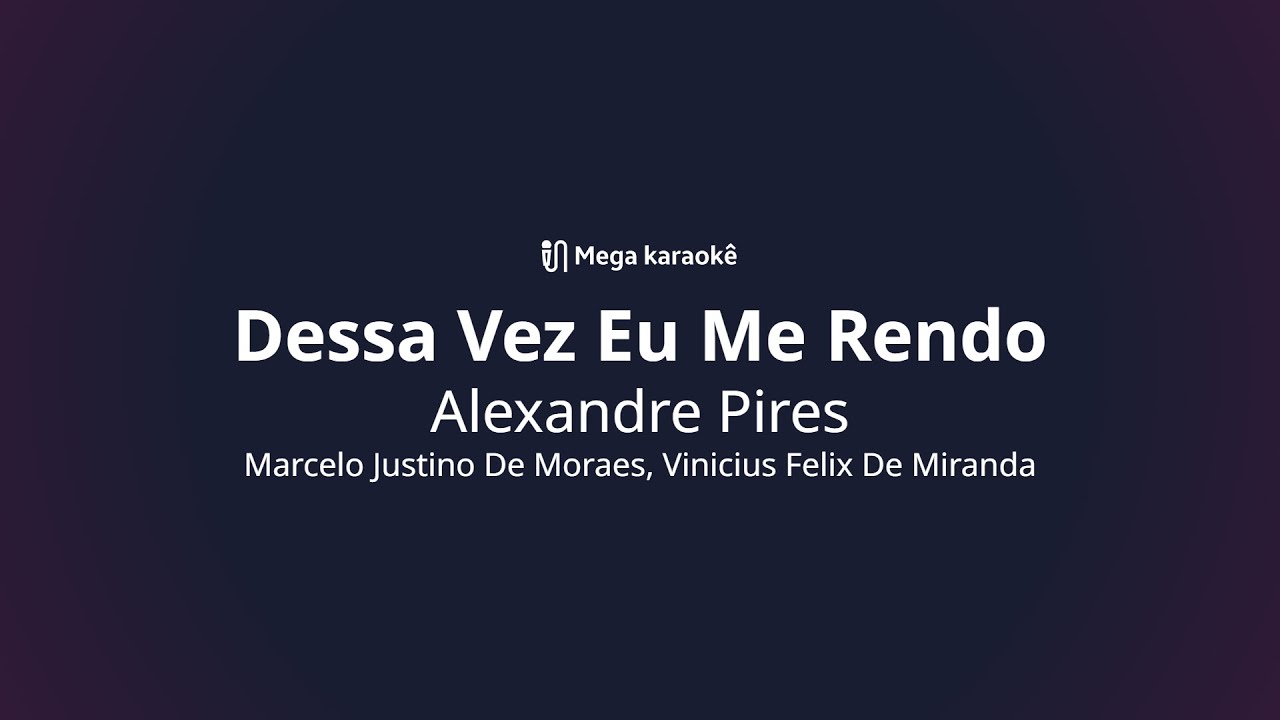 🎤 Dessa Vez Eu Me Rendo – Alexandre Pires