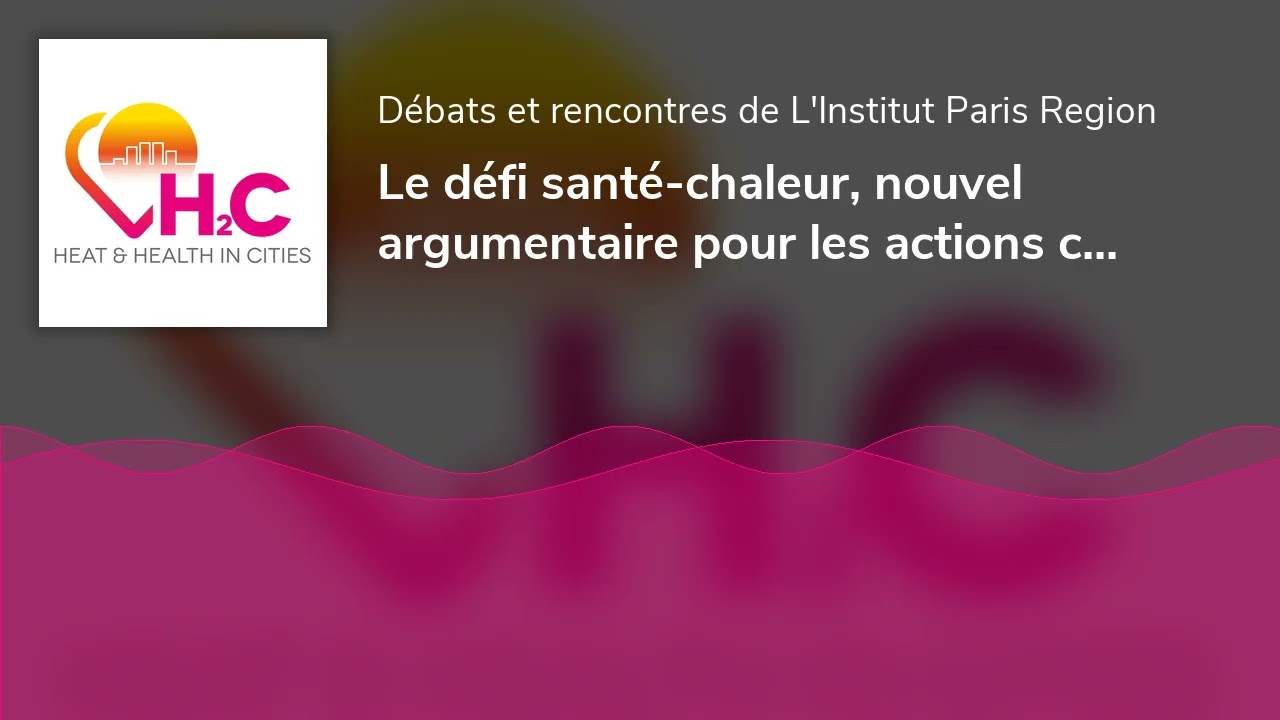 Le défi santé-chaleur, nouvel argumentaire pour les actions climat