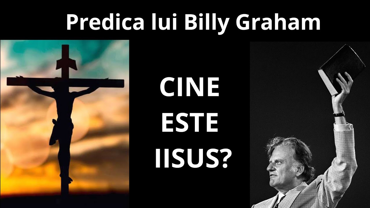 CINE este IISUS? - Billy Graham