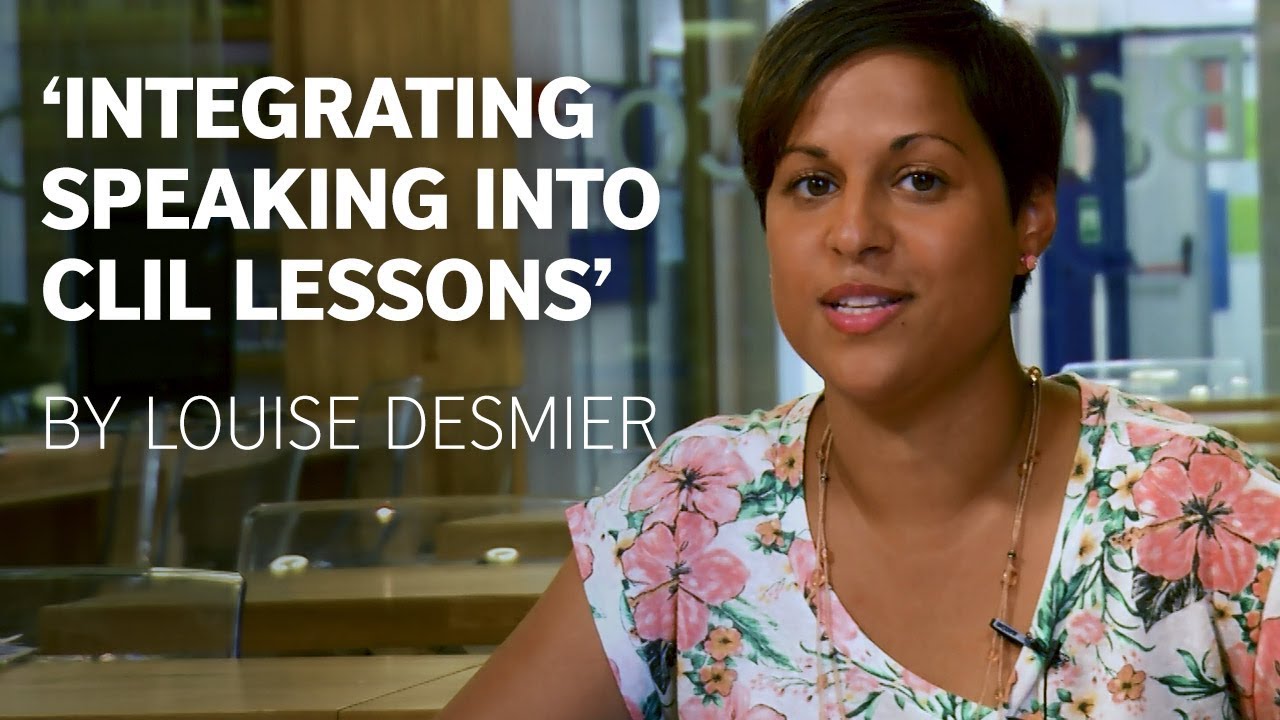 Integrating Speaking into CLIL Lessons by Louise Desmier