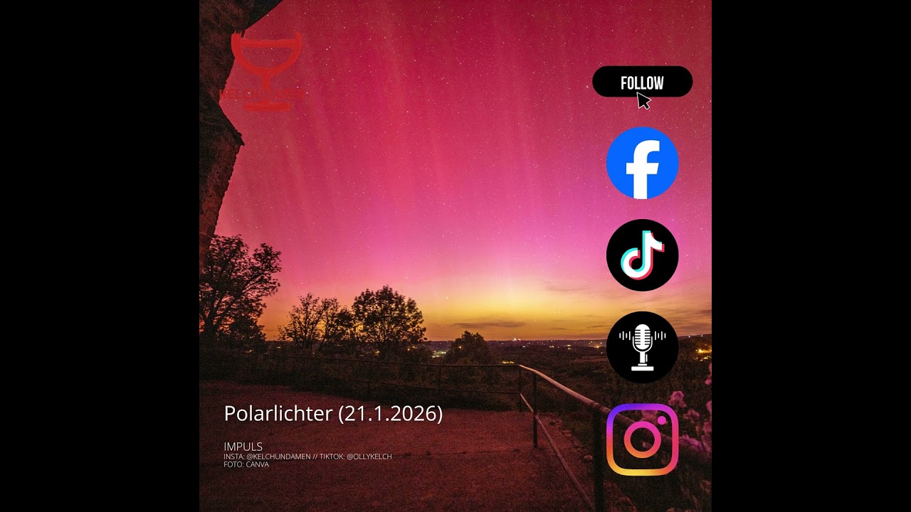 Kelch und Amen - Polarlichter (21.1.2026)