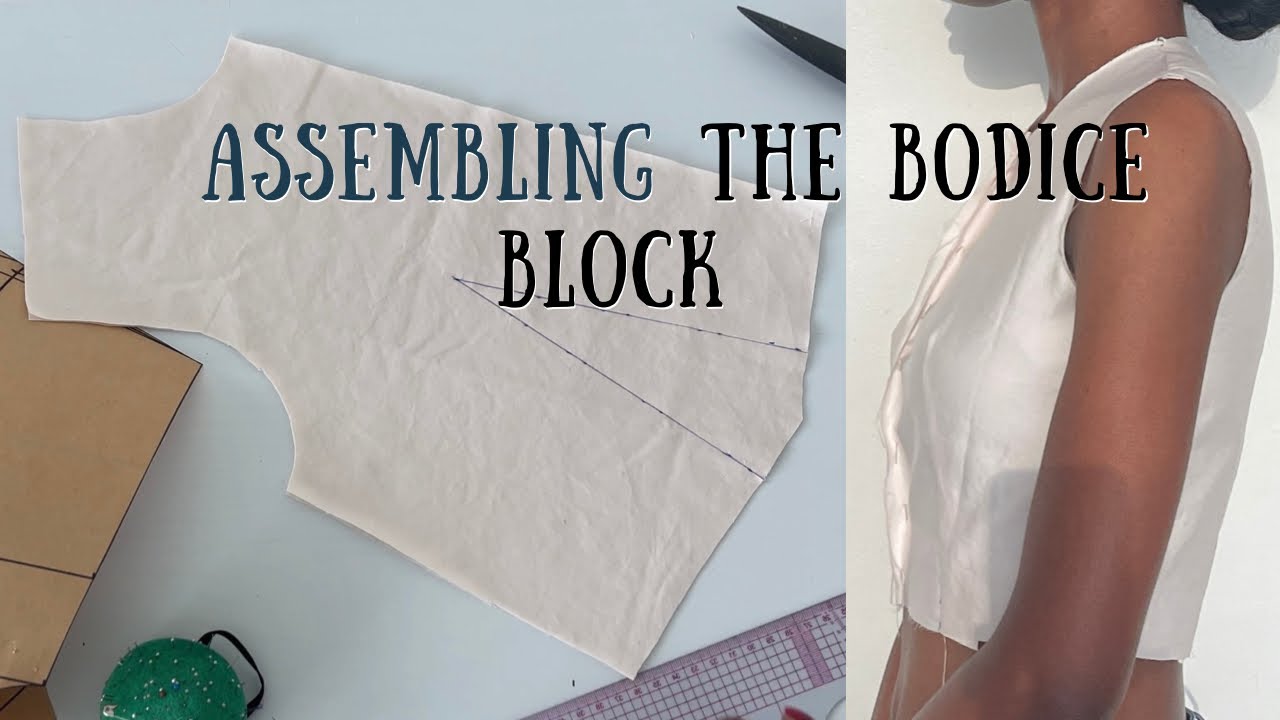 Bodice Block Pattern: Cutting & Assembling | Darts, Cutting, Fitting and more