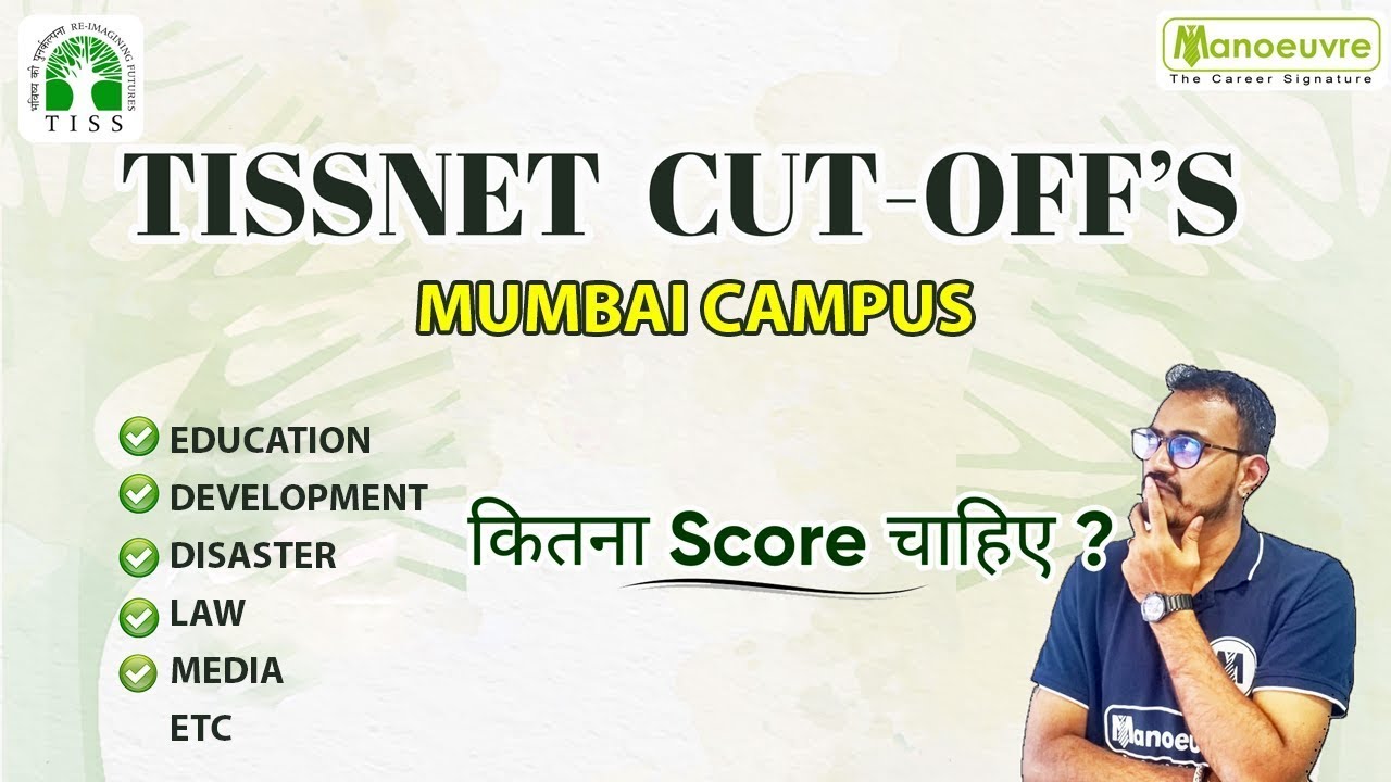 TISSNET Cut Offs - Mumbai Campus (Education, Law, DM studies and Etc I Score kitna chahiye.