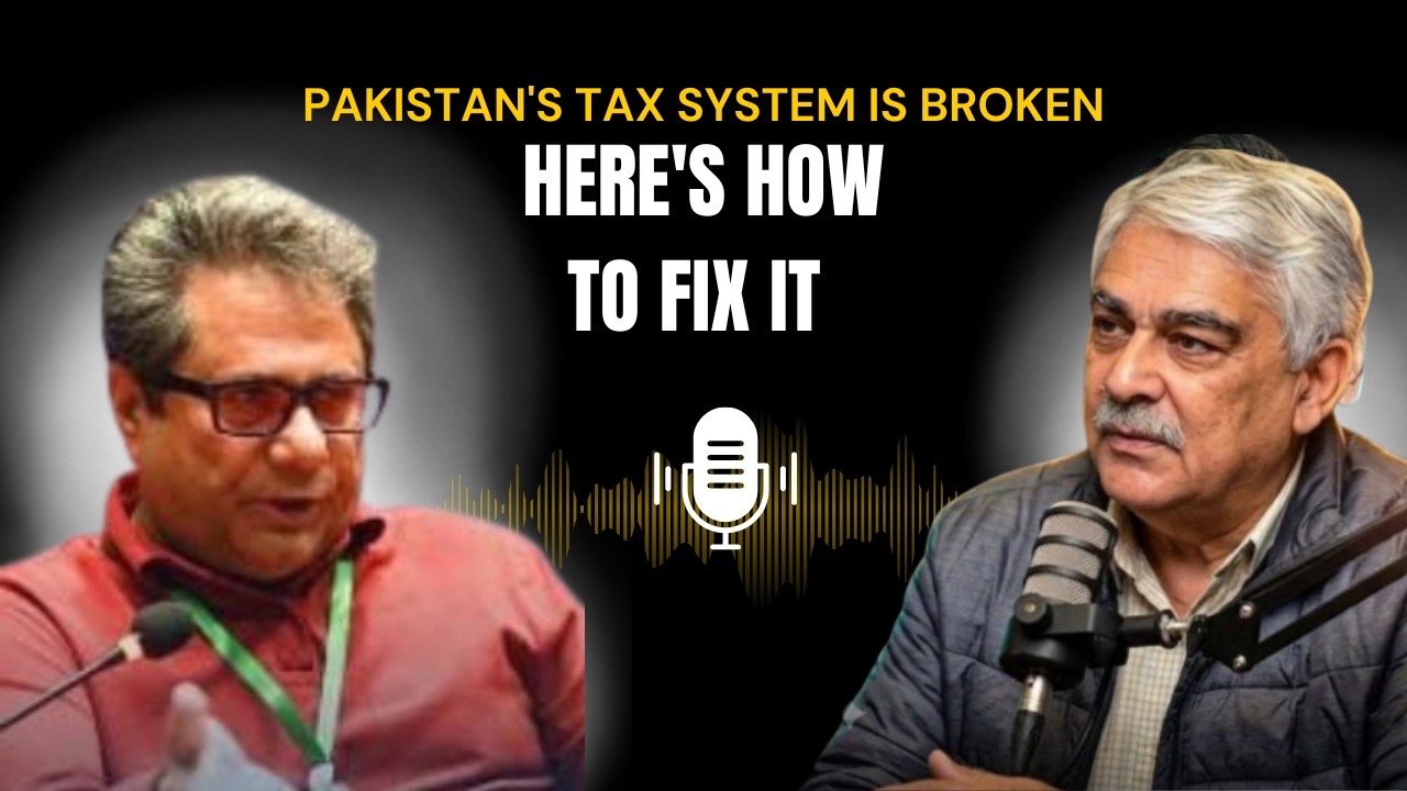 Pakistan's Tax System Is Broken! Here's How to Fix It | Nadeem Ul Haque & Ikramul Haq