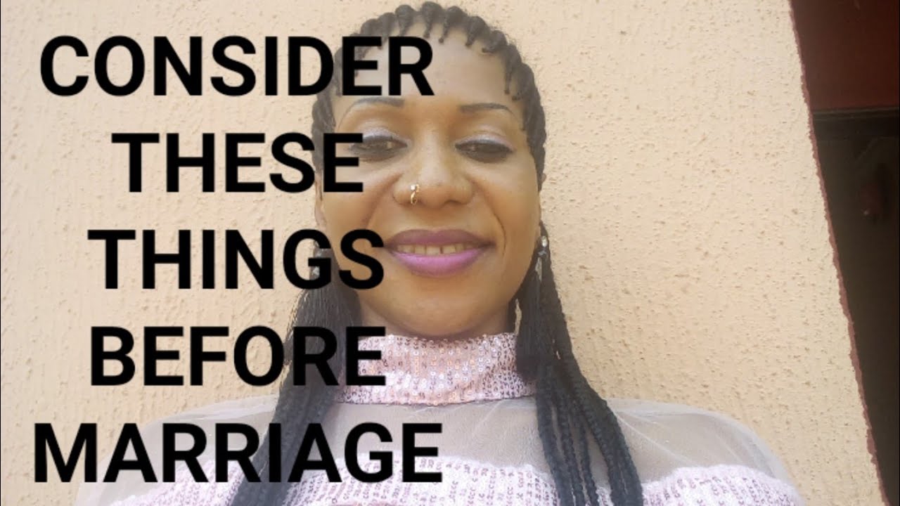 Consider these things before marriage