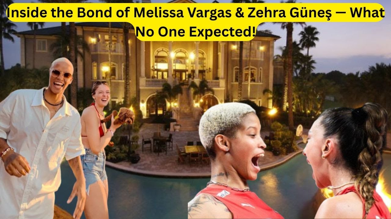 Are Melissa Vargas and Zehra Güneş More Than Friends? The Real Story…
