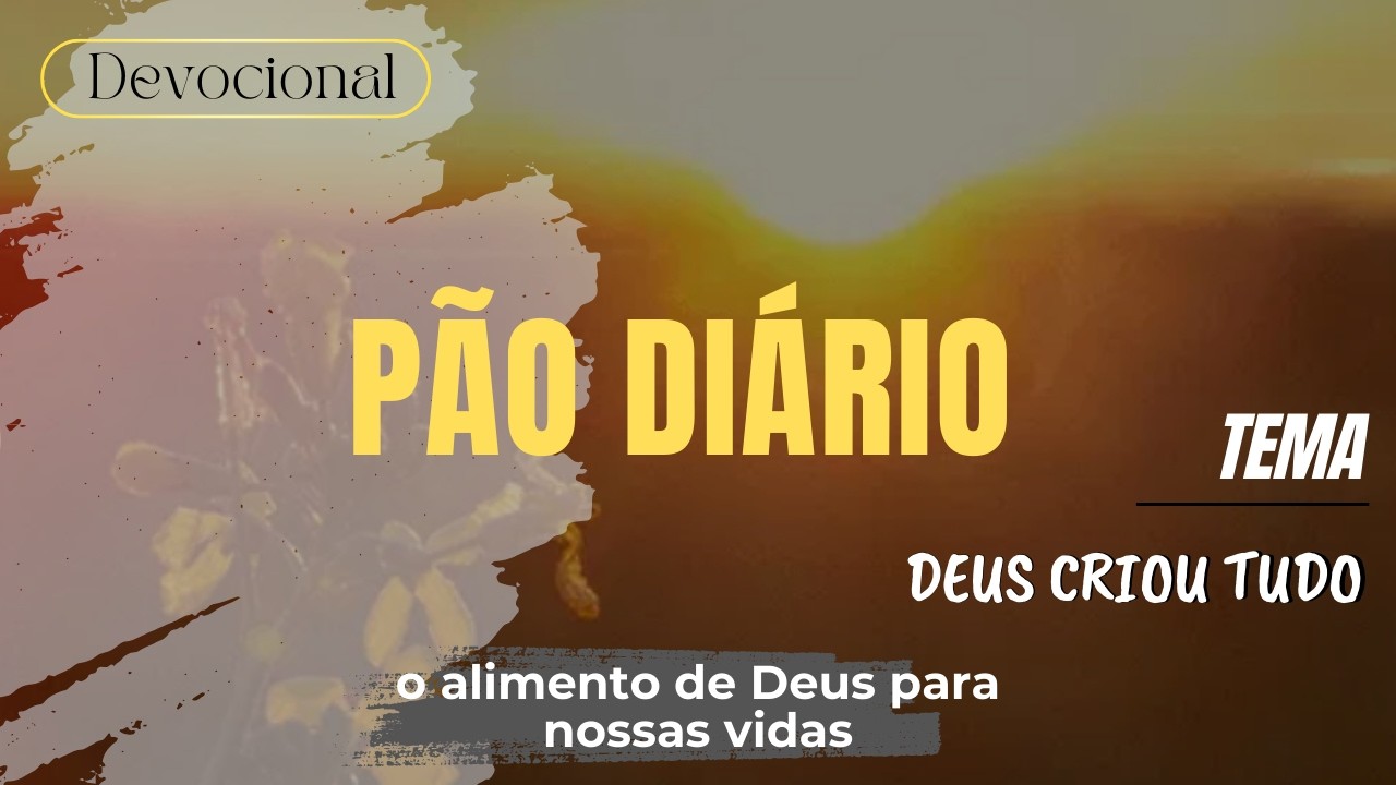 PÃO DIÁRIO 10 DE MARÇO DE 2026 | DEUS CRIOU TUDO #motivationalvideos #devotional