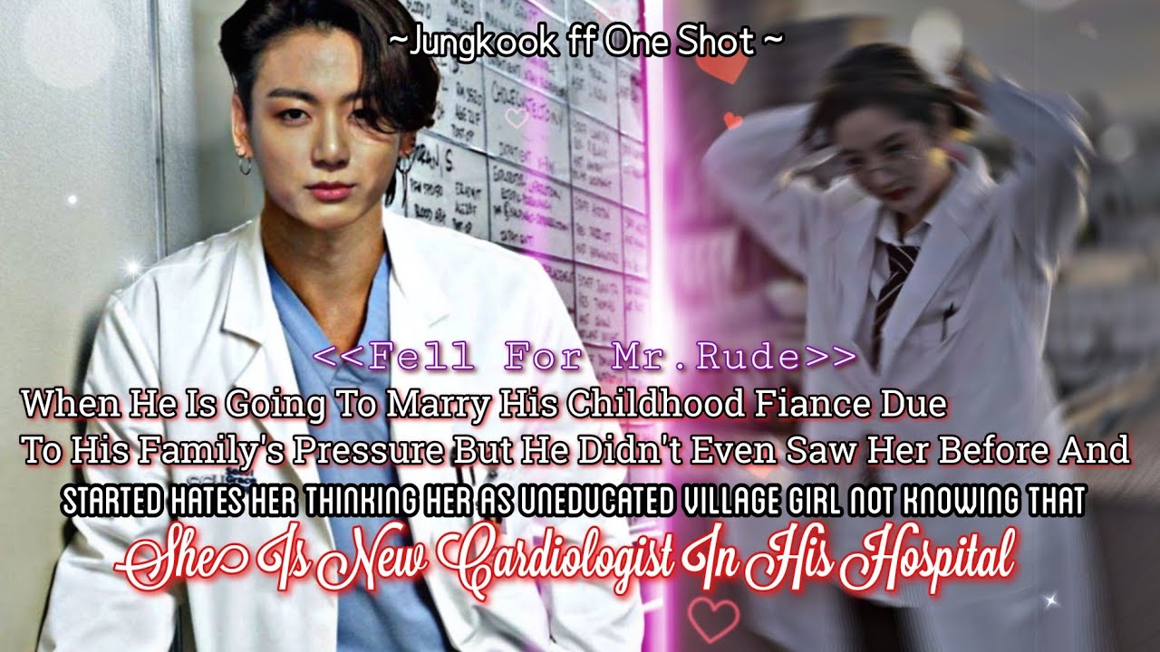 Fell For Mr.Rude _ Arrange Forced Marriage With Your Childhood Fiance _ Jungkook ff One Shot