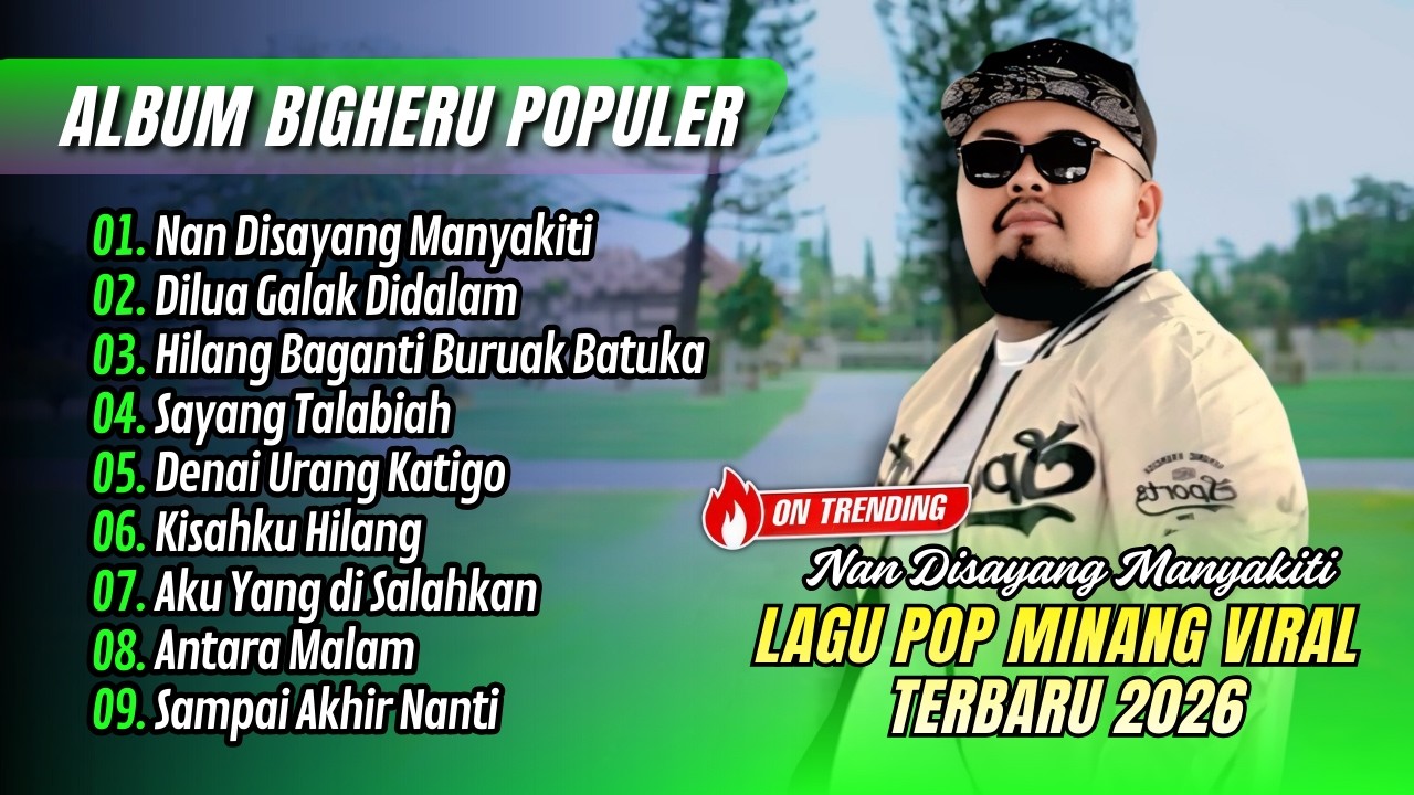 Bigheru - NAN DISAYANG MANYAKITI - DILUA GALAK DI DALAM | DENAI URANG  || LAGU MINANG POPULER 2026