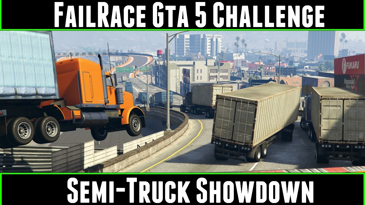 FailRace Gta 5 Challenge Semi-Truck Showdown