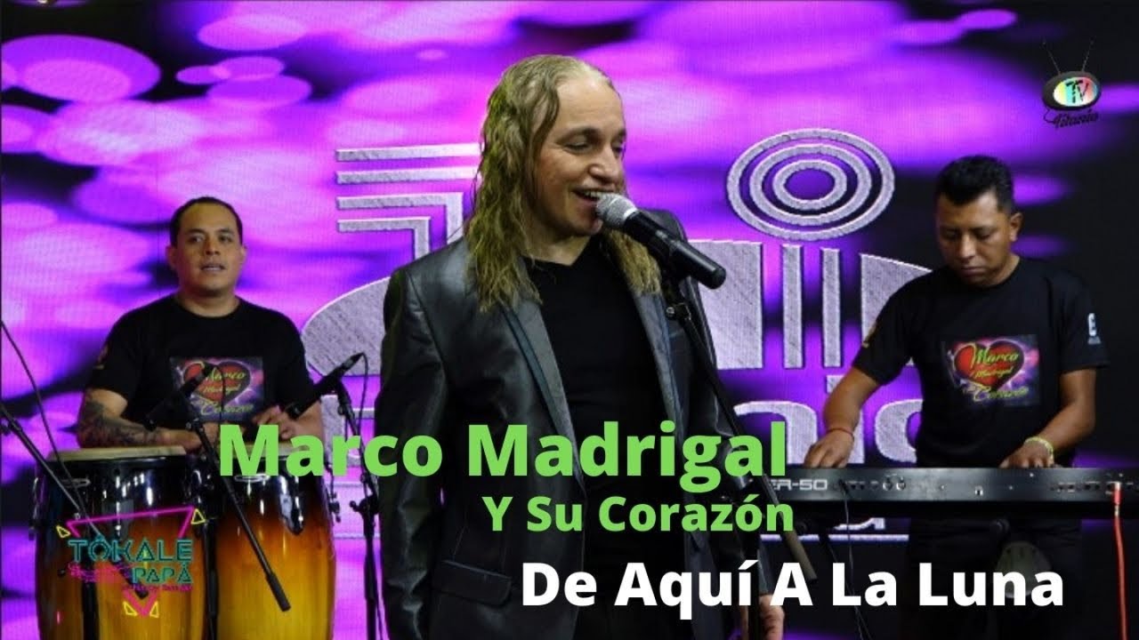Marco Madrigal Y Su Corazón - De Aquí A La Luna