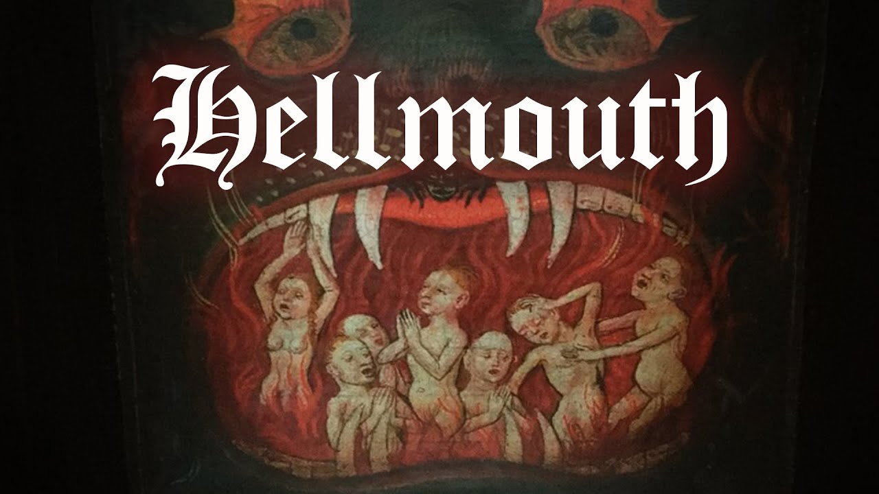 Hellmouth (a brief documentary)
