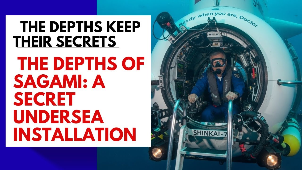 The Depths of Sagami: A Secret Undersea Installation.
