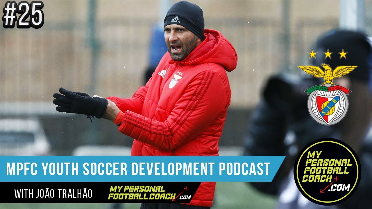 MPFC Youth Soccer Development Podcast | Episode 25 - Benfica's João Tralhão