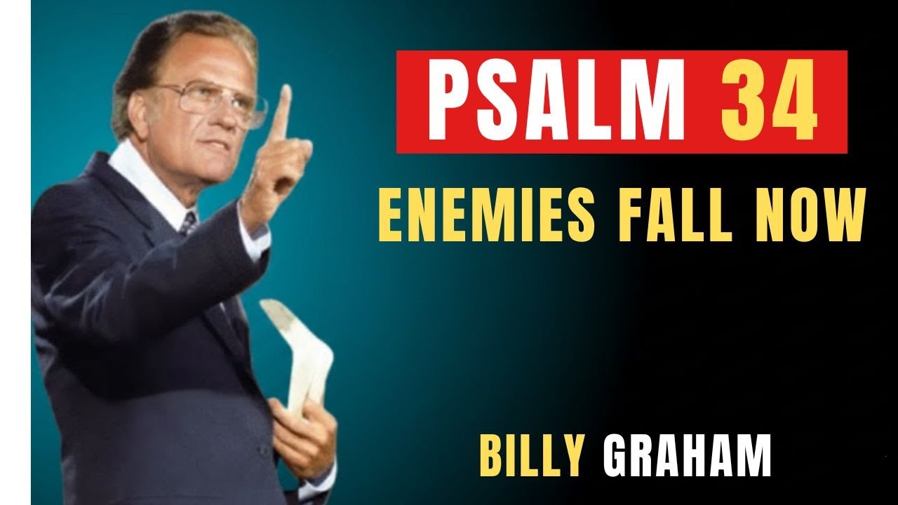 PSALM 34: Declare God’s Favor — Watch Every Enemy Fall | Billy Graham | Powerful Prayer