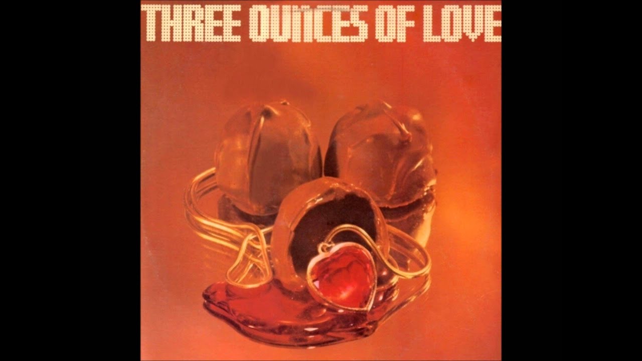 THREE OUNCES OF LOVE   TODAY WILL SOON BE YESTERDAY