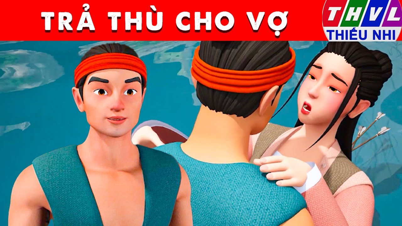 TRẢ THÙ CHO VỢ - Thế giới truyện cổ tích 3D Việt Nam 2024 - Phim hoạt hình 3D mới - Sự Tích Việt