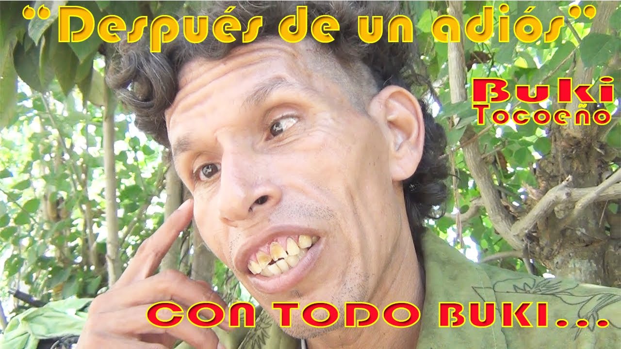 EL BUKI TOCOEÑO despues de un adios!