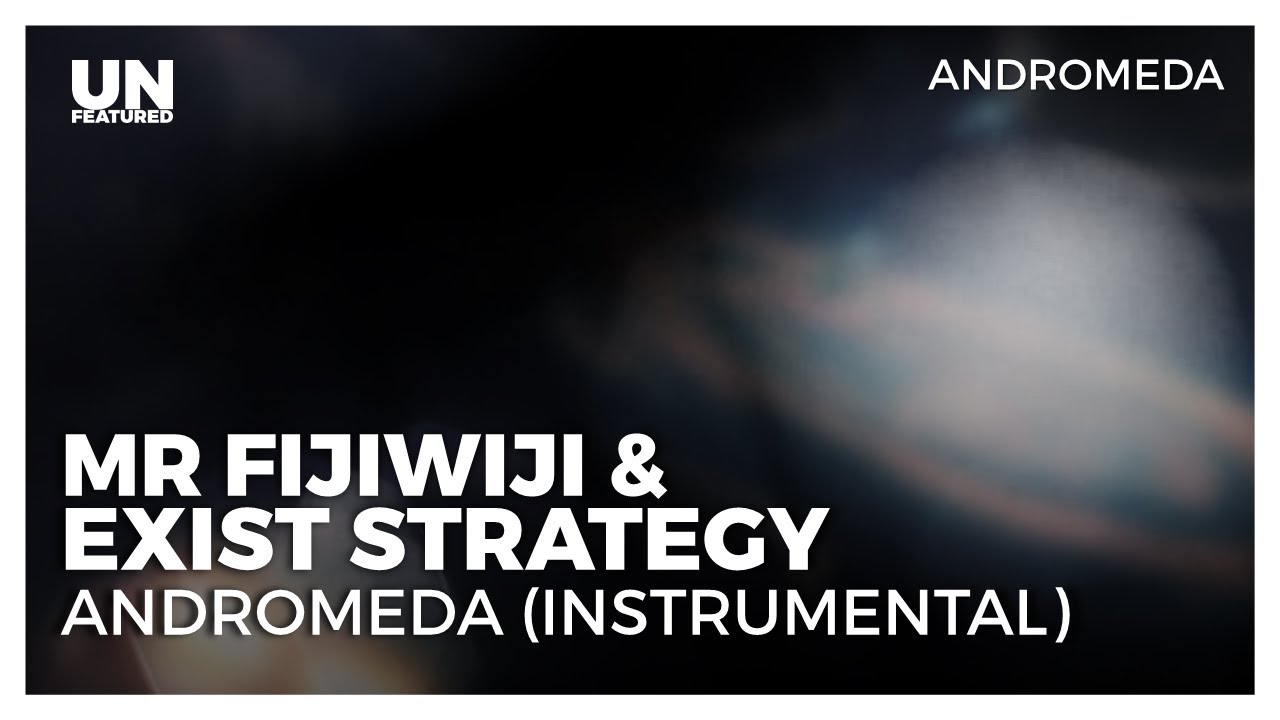 Mr FijiWiji & Exist Strategy - Andromeda (Instrumental)