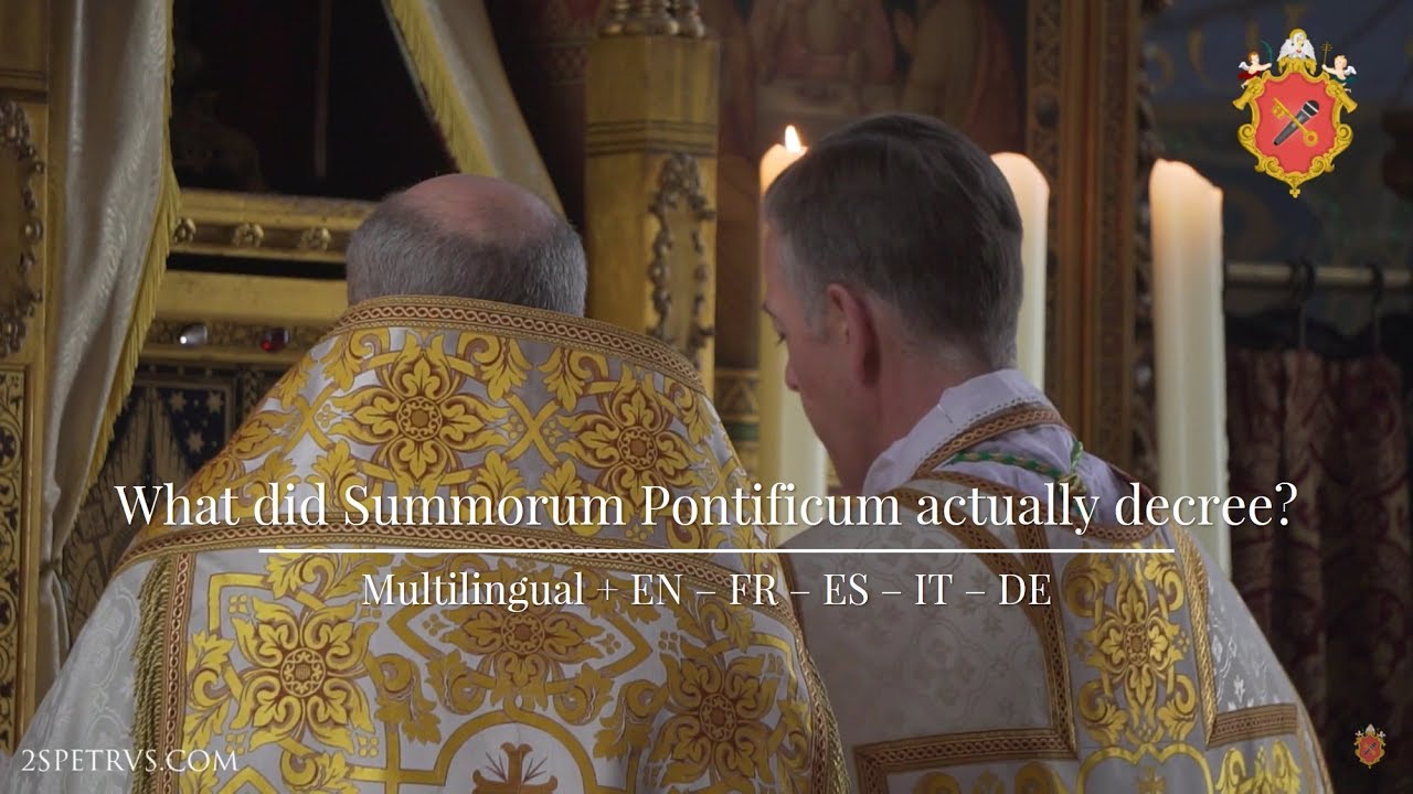 What did Summorum Pontificum actually decree? 10th Anniversary EN FR ES IT DE - Latin Mass
