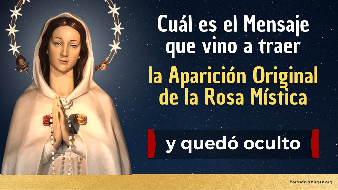 Cuál es el Mensaje que vino a traer la Aparición Original de la Rosa Mística [y quedó oculto]