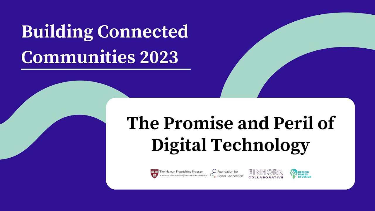 The Promise and Peril of Digital Technology