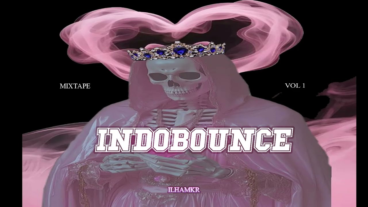 INDOBOUNCE MIXTAPE VOL 1 | ILHAMKR