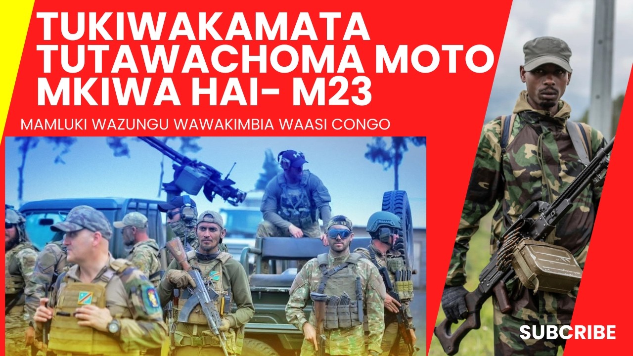 MAMLUKI WA ROMANIA WAKIMBIA MKWARA WA M23 ''TUTAWACHOMA MKIWA HAI