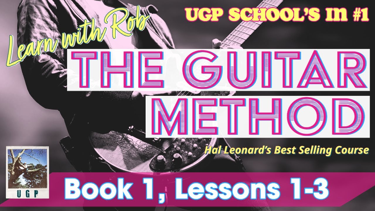 UGP School #1 Guitar Method Book 1, Lessons 1 to 3