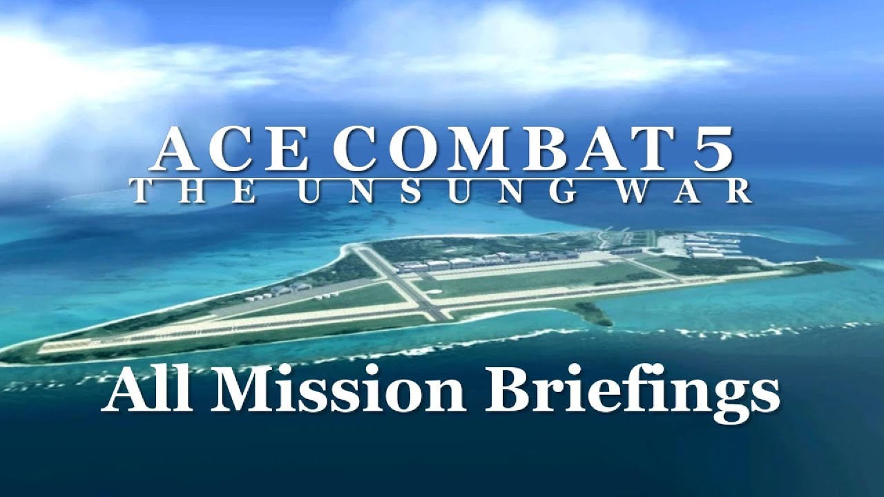 Ace Combat 5 The Unsung War - ALL Mission Briefings