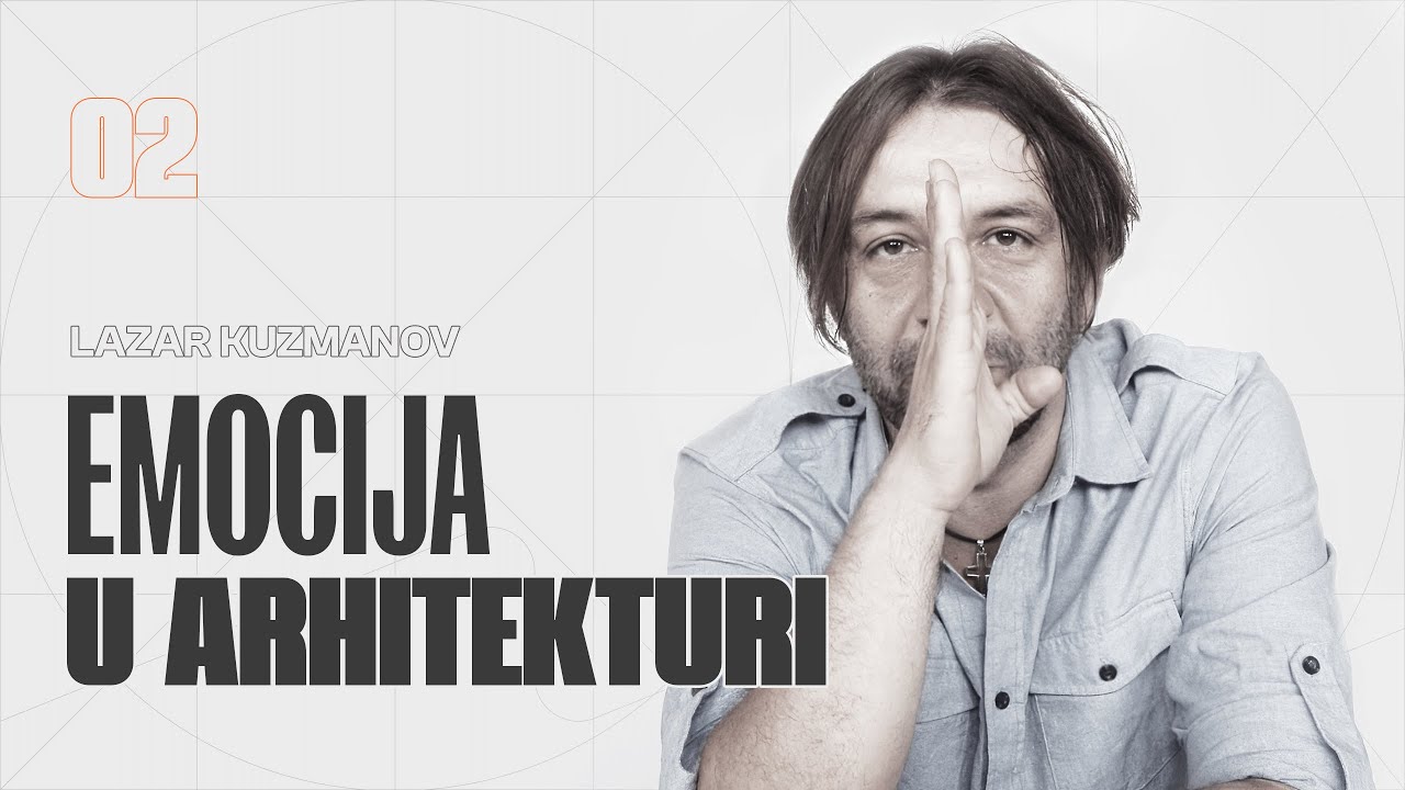 EMOCIJA U ARHITEKTURI | Lazar Kuzmanov | Podcast SFERA | EP 02