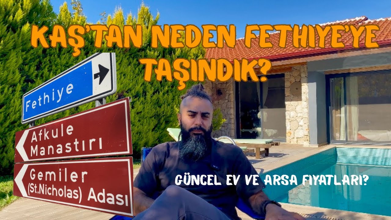 KAŞ'TAN NEDEN FETHİYE'YE TAŞINDIK? EV VE ARSA FİYATLARI NE OLDU?