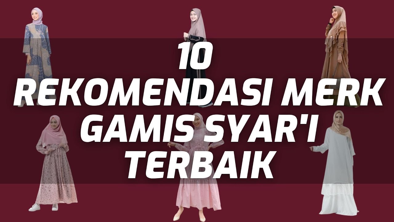 10 REKOMENDASI MERK GAMIS SYAR'I TERBAIK