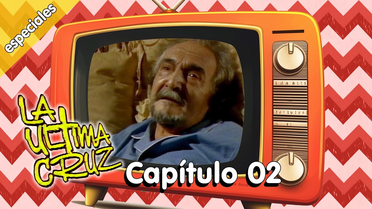♰ La Última Cruz - Capítulo 2 (1987) Teleserie, remasterizada telenovela chilena, canal 13