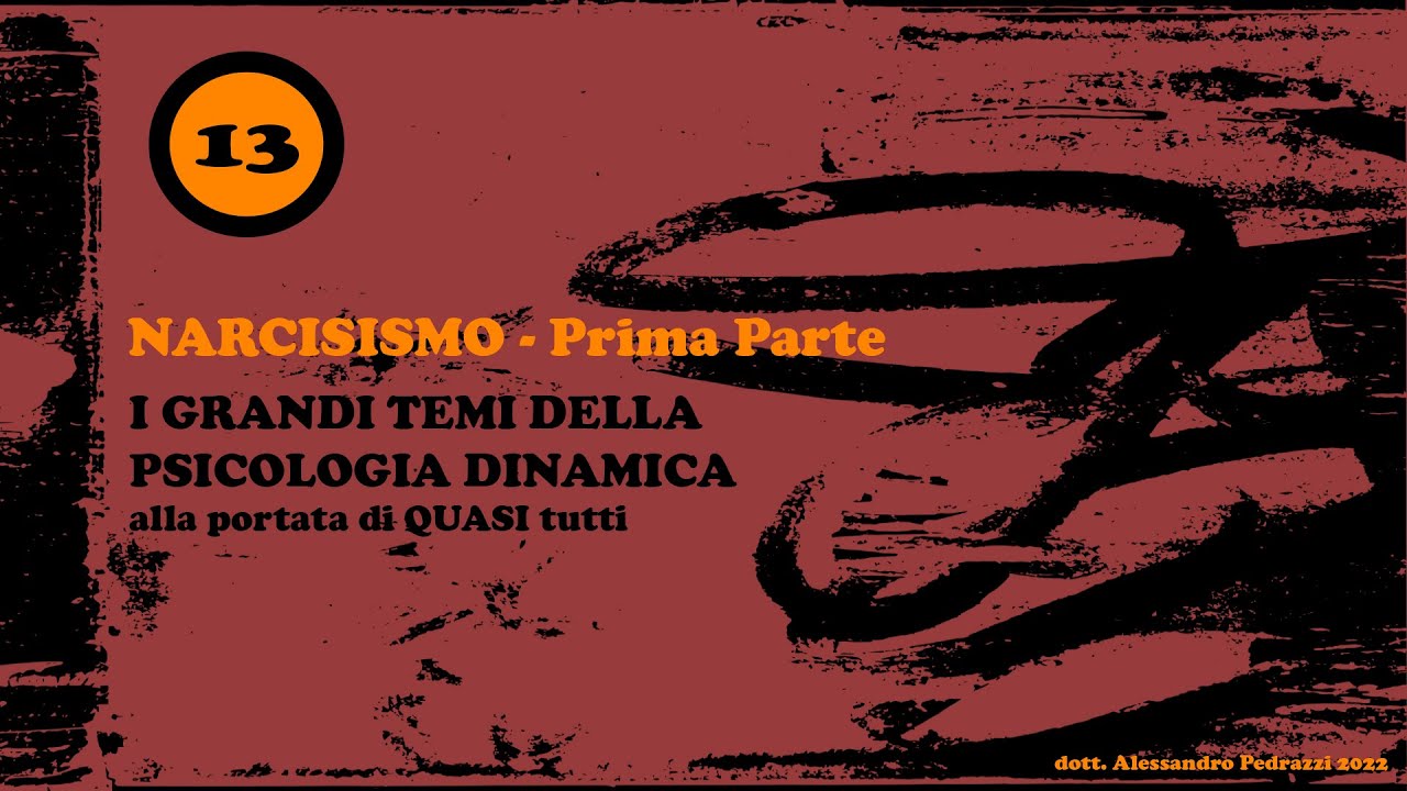 Psicologia dinamica alla portata di (quasi) tutti - 013 - Narcisismo (prima parte)