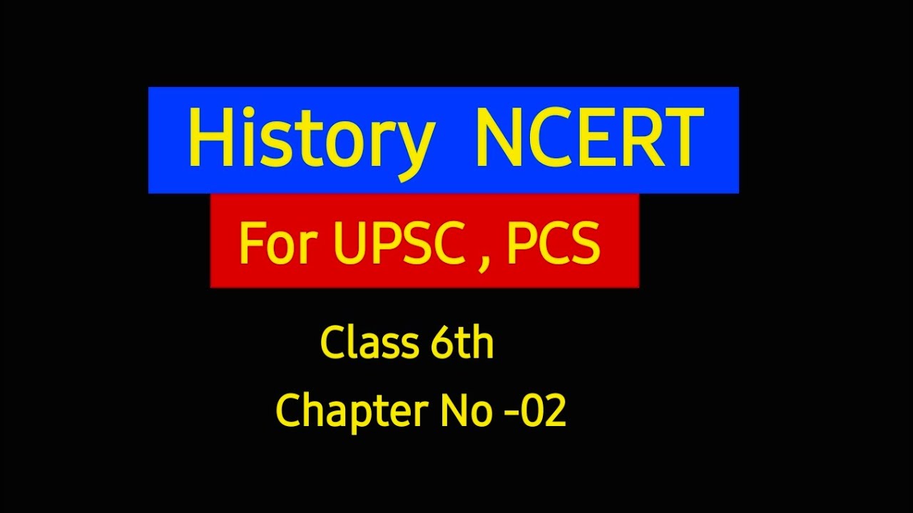 History NCERT Class 6th  chapter 3 and 4