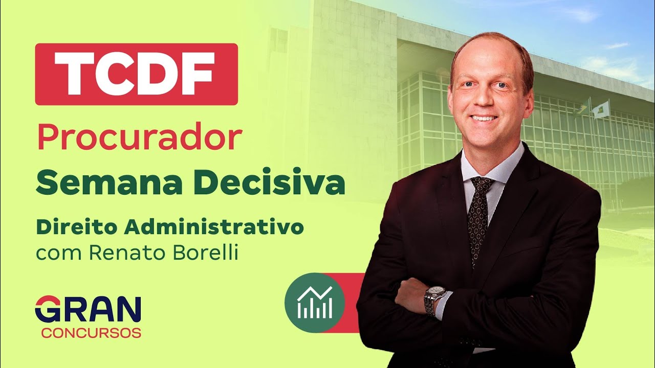 Concurso TCDF Procurador |  Semana Decisiva | Direito Administrativo com Renato Borelli