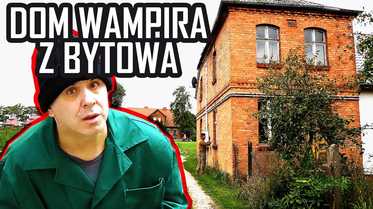OPUSZCZONY DOM WAMPIRA Z BYTOWA - Urbex History