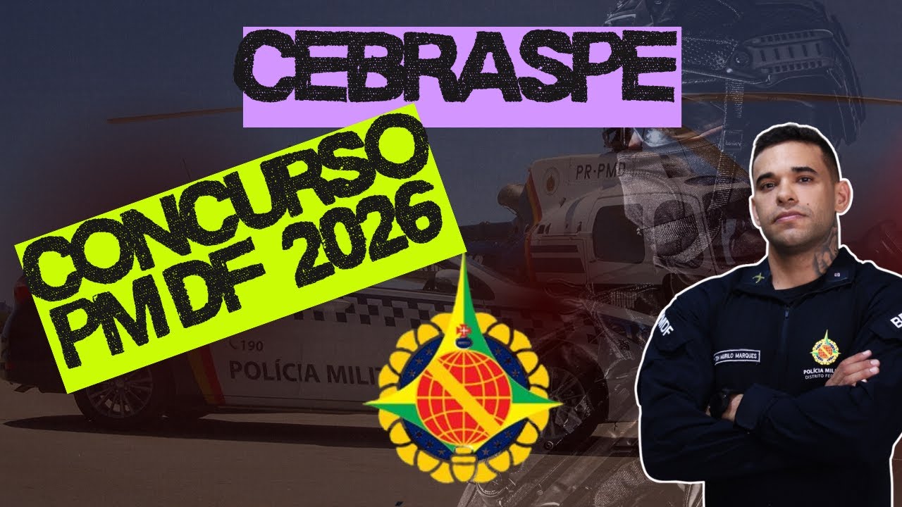CONCURSO PM DF 2026 - Cebraspe Contratado pela instituição! Será?!